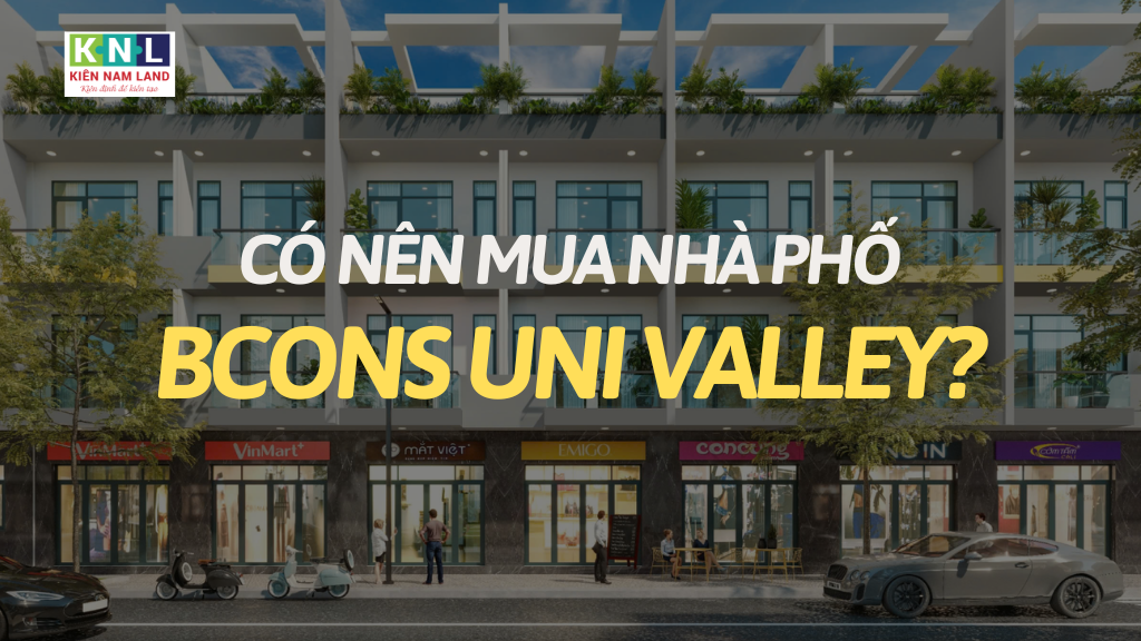 Có nên mua nhà phố Bcons Uni Valley thời điểm này? Phân tích rủi ro và cơ hội