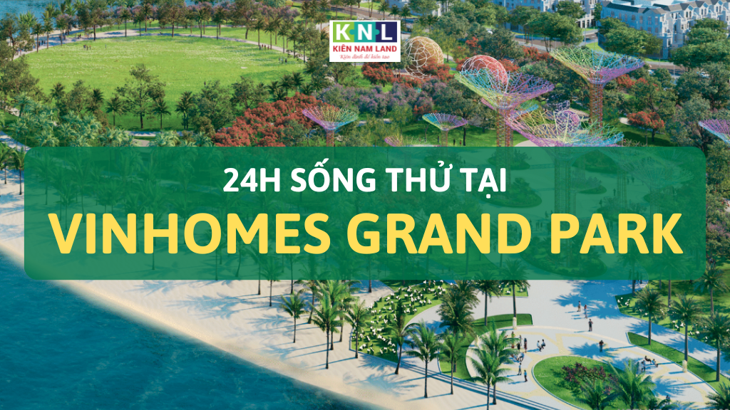 Review Vinhomes Grand Park: 24h “Sống Thử” Tại Thành Phố Thông Minh Có Đáng Tiền?